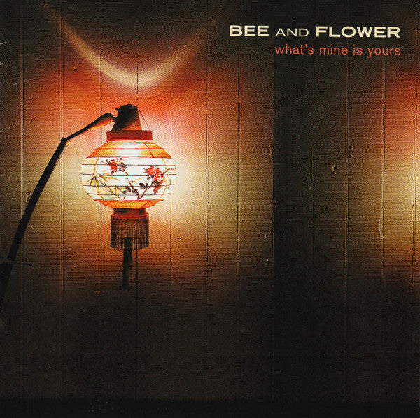 Bee And Flower : What's Mine Is Yours (CD, Album)